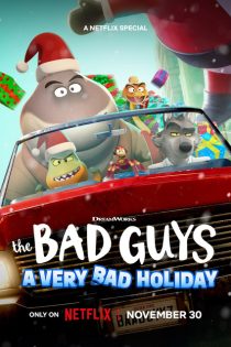 دانلود فیلم بچه های بد: تعطیلات خیلی بد The Bad Guys: A Very Bad Holiday 2023