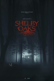 دانلود فیلم شلبی اوکس Shelby Oaks 2024