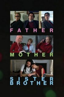 دانلود فیلم  پدر مادر خواهر برادر Father, Mother, Sister, Brother 2025
