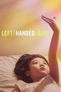 دانلود فیلم دختر چپ دست Left-Handed Girl 2025