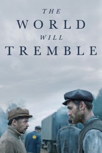 دانلود فیلم جهان خواهد لرزید The World Will Tremble 2025