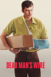 دانلود فیلم  سیم مرد مرده  Dead Man’s Wire 2025