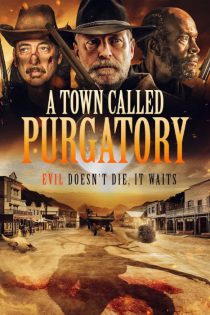 دانلود فیلم شهری به نام برزخ A Town Called Purgatory 2021