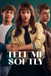 دانلود فیلم  به آرامی به من بگو Tell Me Softly 2025