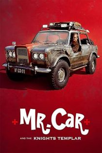 دانلود فیلم آقای ماشین و شوالیه های معبد Mr. Car and the Knights Templar 2023
