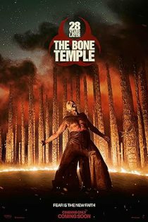 دانلود فیلم 28 سال بعد: معبد استخوان   28 Years Later: The Bone Temple 2026