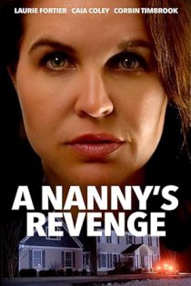 دانلود فیلم  انتقام یک پرستار بچه A Nanny’s Revenge 2024