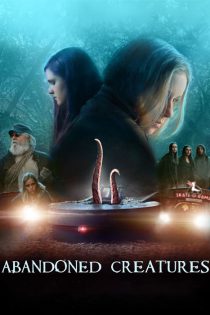 دانلود فیلم موجودات رها شده Abandoned Creatures 2022