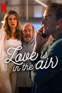 دانلود فیلم  بوی عشق پیچیده Love Is in the Air 2023