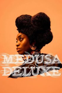 دانلود فیلم مدوسا دلوکس Medusa Deluxe 2022