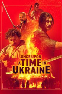 دانلود فیلم  روزی روزگاری در اوکراین Once Upon a Time in Ukraine 2020
