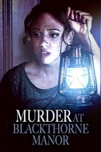 دانلود فیلم قتل در عمارت بلک تورن Murder at Blackthorne Manor 2023