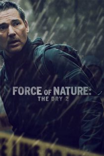 دانلود فیلم نیروی طبیعت خشکسالی 2 Force of Nature: The Dry 2 2024