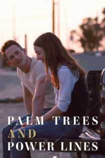 دانلود فیلم درختان نخل و خطوط برق Palm Trees and Power Lines 2022
