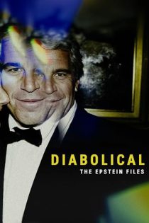 دانلود مستند شیطانی: پرونده های اپستین The Epstein Files 2026