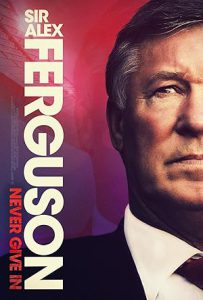 دانلود مستند سر الکس فرگوسن Sir Alex Ferguson: Never Give In 2021 دانلود مستند سر الکس فرگوسن Sir Alex Ferguson: Never Give In 2021