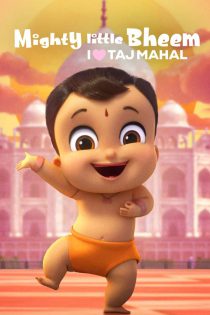 دانلود انیمیشن بیم کوچولوی قدرتمند: تاج محل را دوست دارم Mighty Little Bheem: I Love Taj Mahal 2022