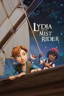 دانلود انیمیشن لیدیا و راز دریای مه آلود Lydia and the Mist Rider 2026
