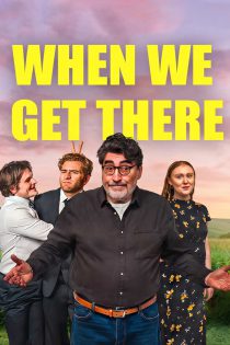 دانلود فیلم وقتی به آنجا برسیم When We Get There 2026