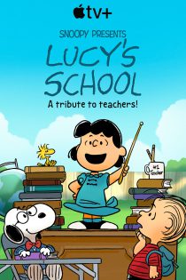 دانلود انیمیشن اسنوپی تقدیم می کند: مدرسه لوسی Snoopy Presents: Lucy’s School 2022