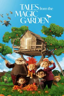 دانلود انیمیشن ماجرای های باغ جادویی Tales from the Magic Garden 2025